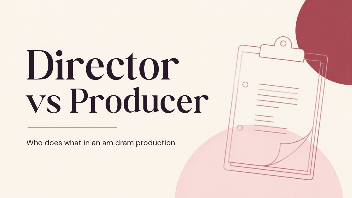Director vs Producer: who does what in an am dram production